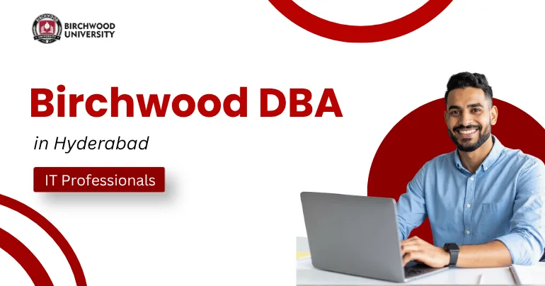 Birchwood DBA Program in Hyderabad
