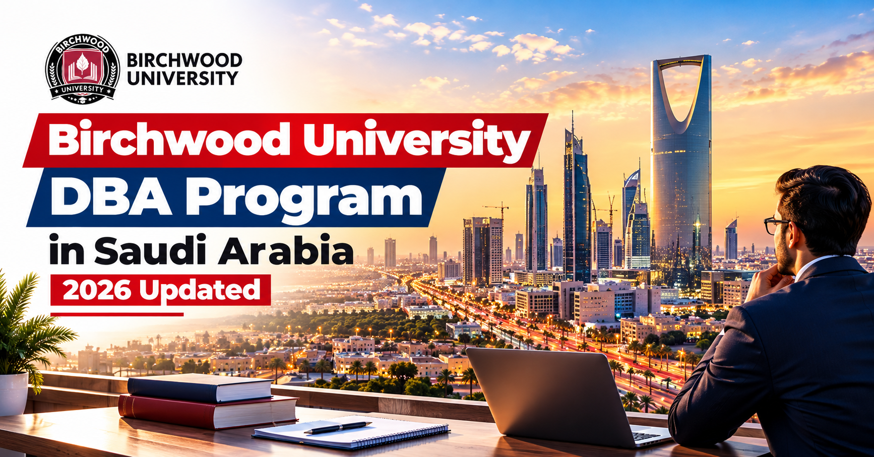 Birchwood University DBA Program in Saudi Arabia | 2026 Updated